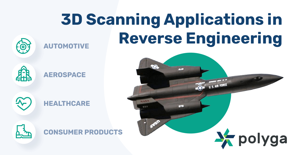 The image shows that reverse engineering can be used in automotive, aerospace, healthcare, and consumer products applications